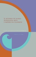 Cover: El retorno de Astrea : astrolog&iacute;a, mito e imperio en Calder&oacute;n - Vervuert Verlagsgesellschaft