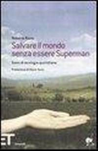 Abbildung von: Salvare il mondo senza essere Superman. Gesti di ecologia quotidiana - Einaudi tascabili. Pop;Einaudi