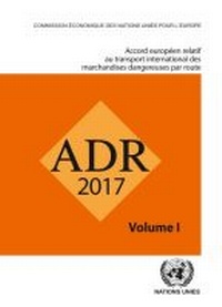 Abbildung von: ADR 2017: European Agreement Concerning the International Carriage of Dangerous Goods by Road, Two Volumes (French Edition) - United Nations