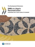 Cover: SMEs in Libya's reconstruction - Organization for Economic Co-operation and Development (OECD)