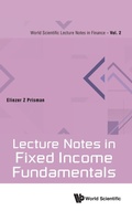 Cover: Lecture Notes In Fixed Income Fundamentals - World Scientific Publishing Co Pte Ltd