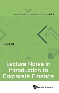 Enlarge image Cover: Lecture Notes In Introduction To Corporate Finance - World Scientific Publishing Co Pte Ltd