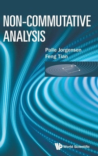 Enlarge image Cover: Non-commutative Analysis - World Scientific Publishing Co Pte Ltd