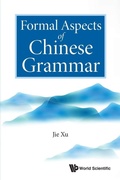 Cover: Formal Aspects Of Chinese Grammar - World Scientific Publishing Co Pte Ltd