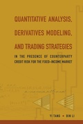Cover: Quantitative Analysis, Derivatives Modeling, And Trading Strategies: In The Presence Of Counterparty Credit Risk For The Fixed-income Market - World Scientific Publishing Co Pte Ltd