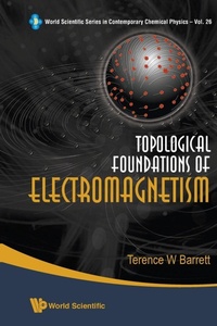 Abbildung von: Topological Foundations Of Electromagnetism - World Scientific Publishing Co Pte Ltd
