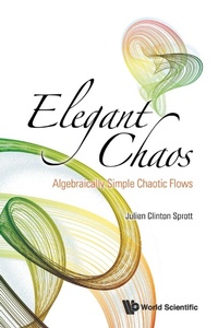 Enlarge image Cover: Elegant Chaos: Algebraically Simple Chaotic Flows - World Scientific Publishing Co Pte Ltd