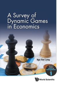 Enlarge image Cover: Survey Of Dynamic Games In Economics, A - World Scientific Publishing Co Pte Ltd