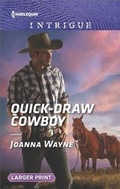 Cover: Quick-Draw Cowboy - Harlequin Intrigue Larger Print