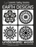 Cover: EARTH DESIGNS: UNDERWATER WORLD - Cosmic Baby Books