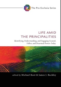 Enlarge image Cover: Life Amid the Principalities - Wipf & Stock Publishers