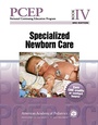 Cover: PCEP Book IV: Specialized Newborn Care - American Academy of Pediatrics