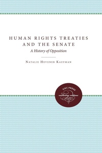 Enlarge image Cover: Human Rights Treaties and the Senate - The University of North Carolina Press