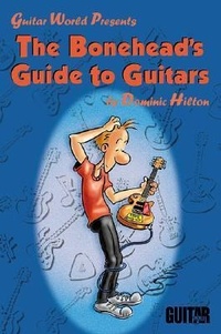 Enlarge image Cover: The Bonehead's Guide to Guitars - Guitar World Presents