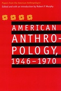Cover: American Anthropology, 1946-1970 - University of Nebraska Press