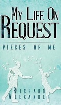 Cover: My Life on Request - Pieces of Me - Austin Macauley Publishers