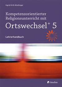 Abbildung von: Kompetenzorientierter Religionsunterricht mit Ortswechsel PLUS 5 - Claudius