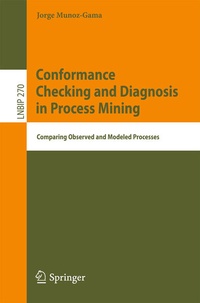 Enlarge image Cover: Conformance Checking and Diagnosis in Process Mining - Springer