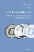 Cover: Drei Generationen. Shoah und Nationalsozialismus im Familienged&auml;chtnis - Studien Verlag