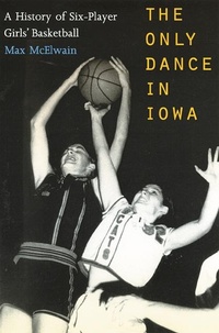 Abbildung von: The Only Dance in Iowa - University of Nebraska Press