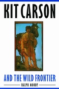Cover: Kit Carson and the Wild Frontier - Bison Books