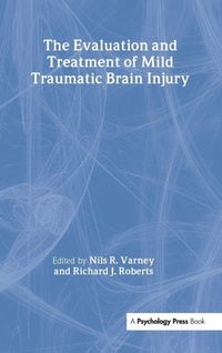 Enlarge image Cover: The Evaluation and Treatment of Mild Traumatic Brain Injury - Psychology Press