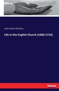 Cover: Life in the English Church (1660-1714) - Hansebooks