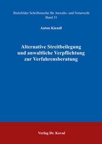 Abbildung von: Alternative Streitbeilegung und anwaltliche Verpflichtung zur Verfahrensberatung - Kovac, Dr. Verlag