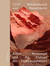 Abbildung von: Reklamekunst und Reiseträume - Titel Scheidegger & Spiess