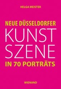Cover: Neue D&uuml;ssledorfer Kunstszene in 70 Portr&auml;ts - Wienand