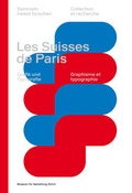 Cover: Les Suisses de Paris - Museum f&uuml;r Gestaltung Z&uuml;rich