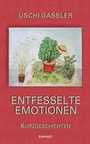 Bild: Entfesselte Emotionen - Engelsdorfer Verlag