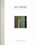 Cover: Die Kerze. Ein Motiv in der zeitgen&ouml;ssischen Kunst - K&ouml;nig, Walther