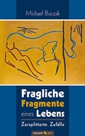 Cover: Fragliche Fragmente eines Lebens - novum Verlag