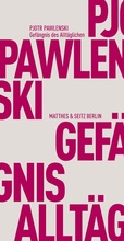 Cover: Gef&auml;ngnis des Allt&auml;glichen - Matthes & Seitz Berlin