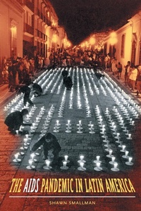 Enlarge image Cover: The AIDS Pandemic in Latin America - The University of North Carolina Press
