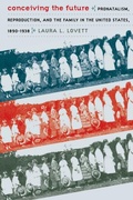 Cover: Conceiving the Future - The University of North Carolina Press