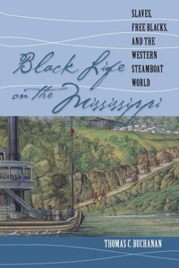 Abbildung von: Black Life on the Mississippi - The University of North Carolina Press
