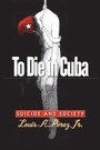 Cover: To Die in Cuba - The University of North Carolina Press