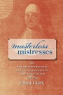 Cover: Masterless Mistresses - The University of North Carolina Press