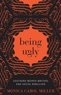 Enlarge image Cover: Being Ugly - Louisiana State University Press