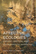 Cover: Affective Ecologies: Empathy, Emotion, and Environmental Narrative - Ohio State University Press