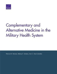 Enlarge image Cover: Complementary and Alternative Medicine in the Military Health System - RAND