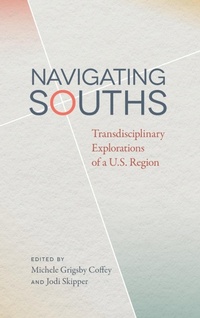 Enlarge image Cover: Navigating Souths - University of Georgia Press