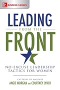 Cover: Leading from the Front: No-Excuse Leadership Tactics for Women - McGraw-Hill Education