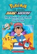 Cover: The Pokemon School Challenge (Pokemon the Series Sun and Moon #1) - Scholastic US