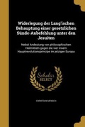 Cover: Widerlegung der Lang'ischen Behauptung einer gesetzlichen Suende-Anbefehlung unter den Jesuiten - Wentworth Press