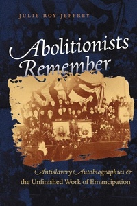 Abbildung von: Abolitionists Remember - The University of North Carolina Press