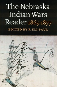 Enlarge image Cover: The Nebraska Indian Wars Reader - University of Nebraska Press