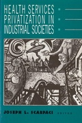 Cover: Health Services Privatization in Industrial Societies - Rutgers University Press